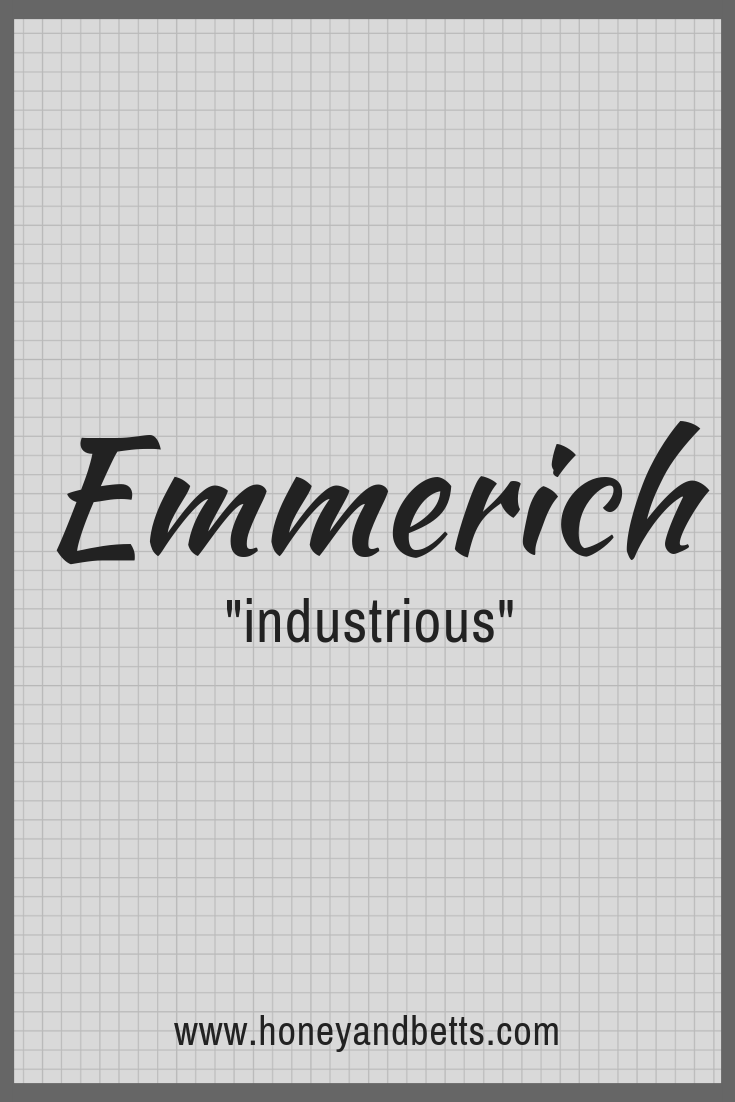 German Baby Boy Names Meanings Emmerich 2019 Honey Bettshoney